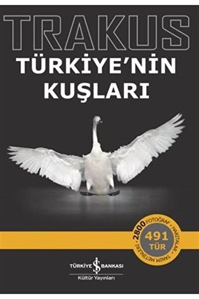 TÜRKİYE İŞ BANKASI KÜLTÜR YAYINLARI Trakus Türkiye'nin Kuşları