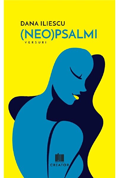 Editura Creator (Neo)Psalmi, Dana Iliescu