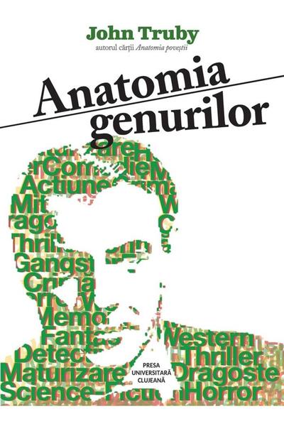 Editura Presa Universitara Clujeana Anatomia genurilor, John Truby