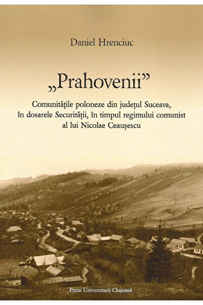 Editura Presa Universitara Clujeana Prahovenii. Comunitatile poloneze din jud...