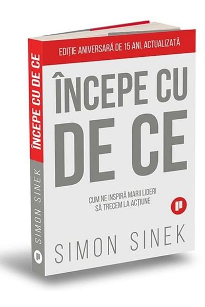 Editura Publica Start with why. How do great leaders inspire us like this?