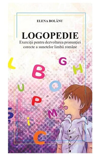 Editura Cartea Romaneasca Educational Logopedie. Exercitii pentru dezvoltarea...