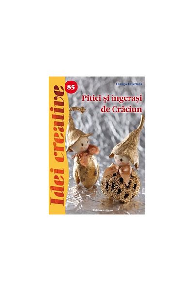 Editura Casa Pitici şi îngeraşi de Crăciun - Idei creative 85