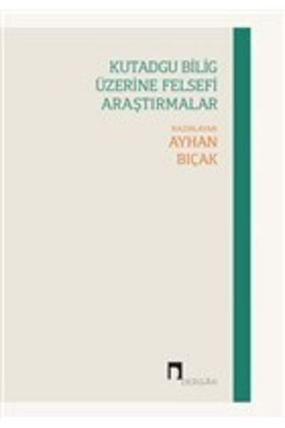 Dergah Yayınları البحث الفلسفي عن Kutadgu Bilig / أيهان بليد /