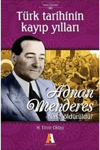 Akis Kitap Lost Years of Turkish History How Adnan Menderes Was Killed