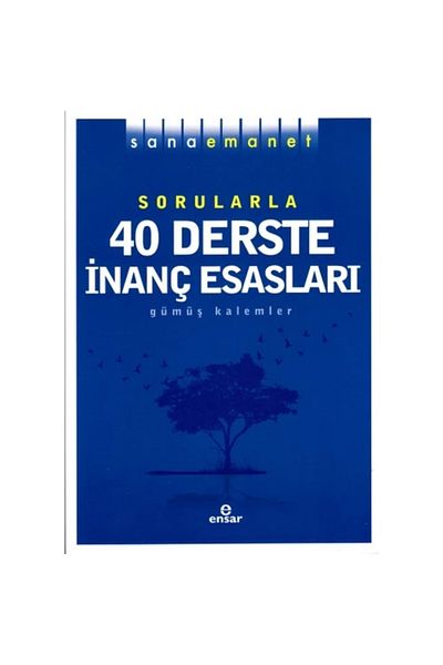 Ensar Neşriyat Въпроси, които ти поверяваме: 40 урока по основи на вярата