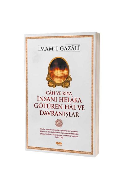 Çelik Yayınevi Cah and Riya: the State and Behaviors That Bring the Human to Helaka - Imam-I Gazali