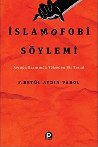 Pınar Yayınları Η Ισλαμοφοβία Παρατήρηση / Φ. Μπετούλ Αϊντ Βαρόλ / / 9789753525626