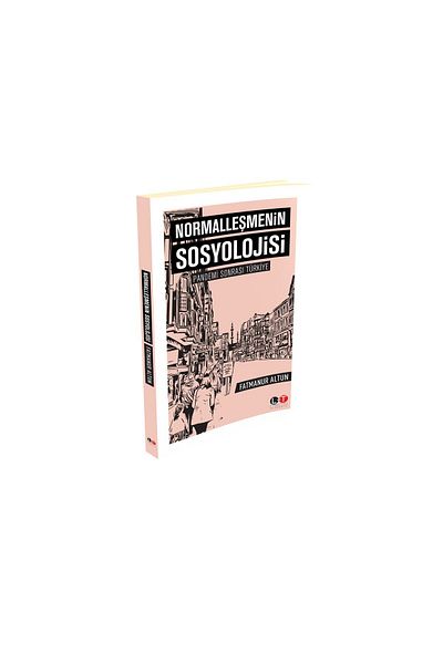 Literatürk Academia The Sociology of Normalization - Post-Pandemic Turkey / Fatmanur Altun