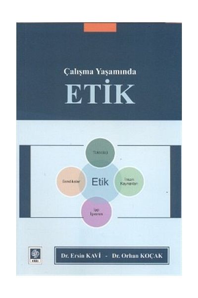 Ekin Yayınevi Ethics in Work Life - Ersin Kavi,Orhan Koçak