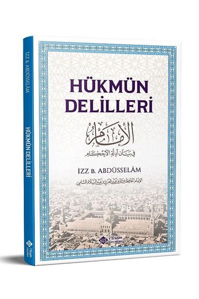 itisam yayınları The Evidence of the Ruling: Imam Al-Izz Ibn Abd al-Salam al-Sulami