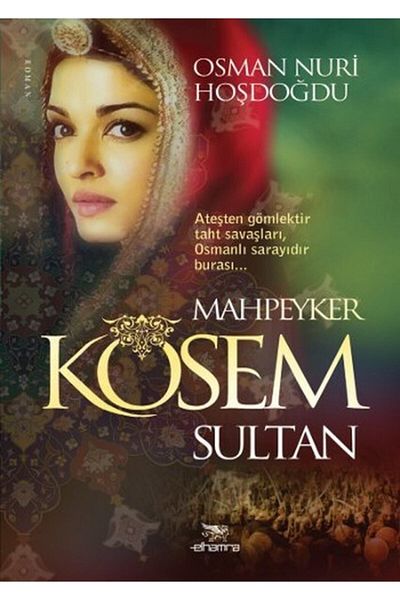 Elhamra Yayınları Mahpeyker Kösem Sultan - Osman Nuri Hoşdoğdu -
