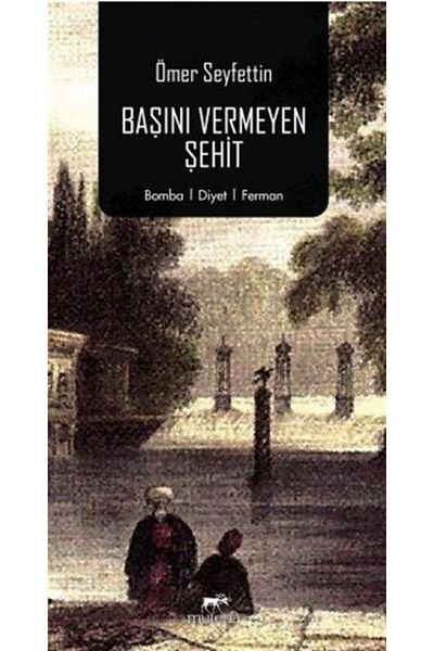 Mutena Yayınları The Martyr Who Did Not Give up His Head - Ömer Seyfettin