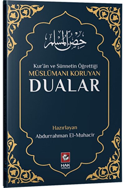 Hak Yayınları Kur'ân Ve Sünnet'in Öğrettiği Müslümanı Koruyan Dualar