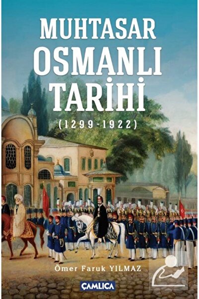 Çamlıca Basım Yayın Muhtasar Osmanlı Tarihi (1299-1922)