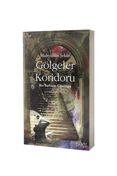 Sufi Kitap Gölgeler Koridoru & Bir Sufinin Günlüğü