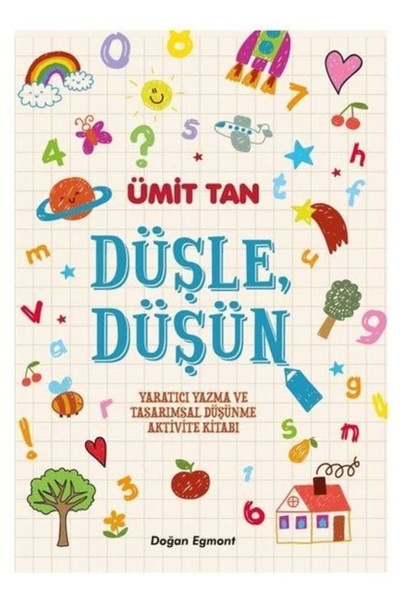 Doğan Çocuk Düşle Düşün-yaratıcı Yazma Ve Tasarımsal Düşünme Aktivite Kitabı