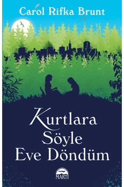 Martı Yayınları Kurtlara Söyle Eve Döndüm