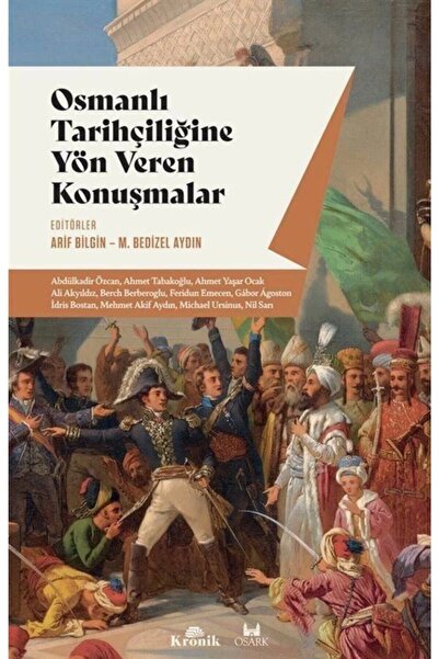 Kronik Kitap Osmanlı Tarihçiliğine Yön Veren Konuşmalar