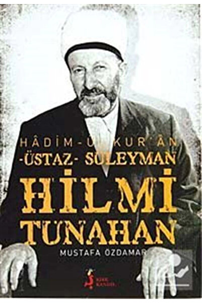 Kırk Kandil Yayınları Süleyman Hilmi Tunahan Hadimül Kuran Üstaz