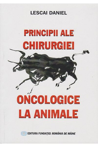 Editura Fundatia Romania de Maine Principles of oncological surgery in animals, Yes