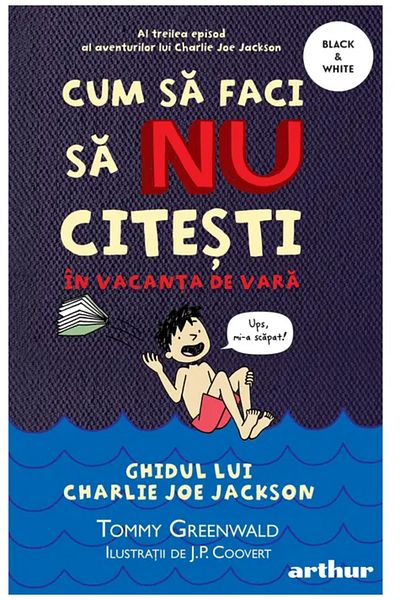 Editura Arthur Cum sa faci sa nu citesti in vacanta de vara