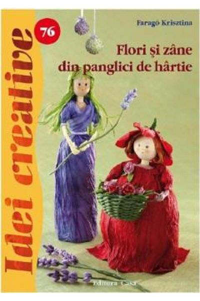 Editura Casa Flowers and fairies made of paper ribbons - 76