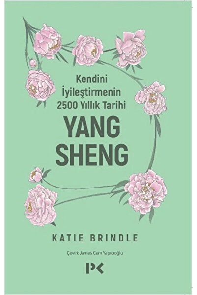 Timaş Yayınları Kendini Iyileştirmenin 2500 Yıllık Tarihi: Yang Sheng