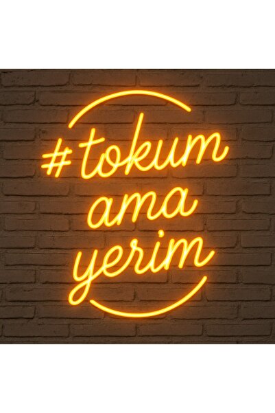 Disa Neon LED Dekoratif Aydınlatma -Tokum Ama Yerim, 50x60cm-