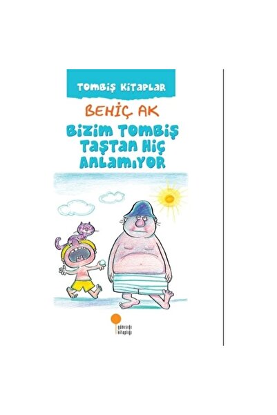 Günışığı Kitaplığı Bizim Tombiş Taştan Hiç Anlamıyor