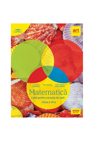 Art Klett Matematică. Caiet de vacanță de vară. Clasa a VI-a - Marius Perianu, Cătălin Stănică, Daniela Stănică