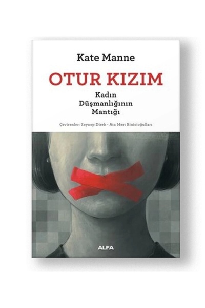 Alfa Yayınları Otur Kızım | Kate Manne |