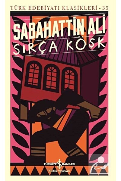 TÜRKİYE İŞ BANKASI KÜLTÜR YAYINLARI Sırça Köşk