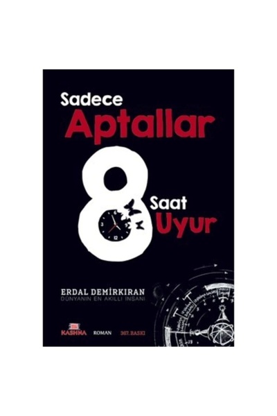 Sadece Aptallar 8 Saat Uyur - Erdal Demirkıran