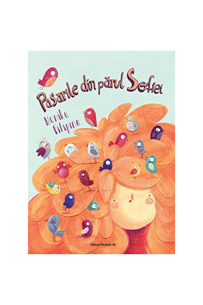 Editura Paralela 45 Păsările din părul Sofiei - Filipineza Monika
