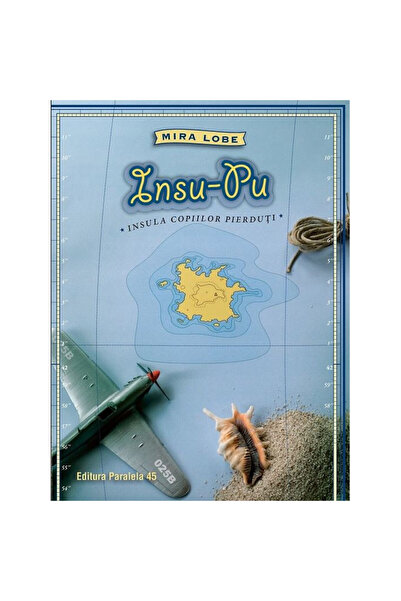 Paralela 45 Pu himself. The Island of Lost Children - Mira Lobe, ed 2021