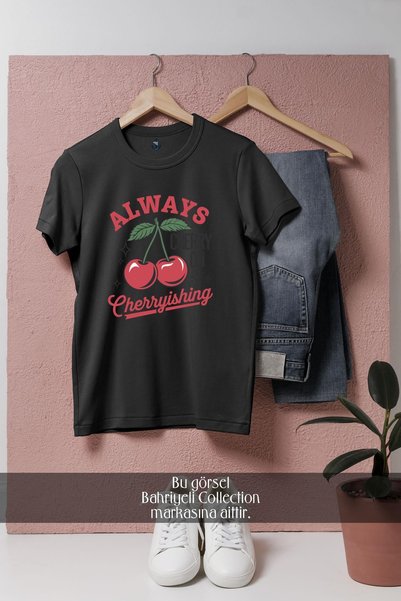Bahriyeli Collection tricou unisex supradimensionat Always Cherryishing Design