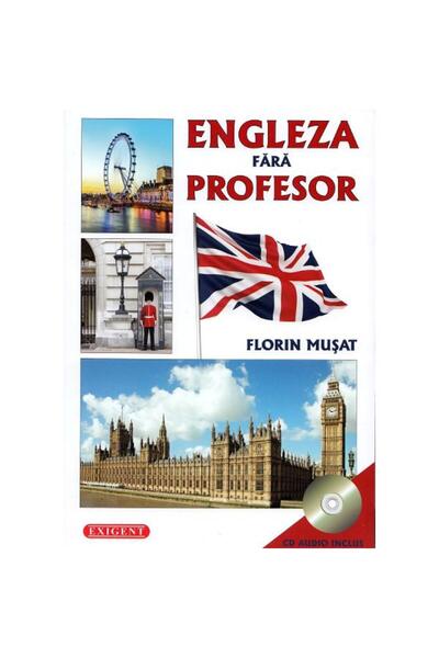 Editura Exigent Engleză fără profesor + CD - Florin Musat