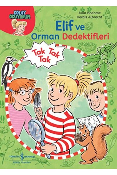 TÜRKİYE İŞ BANKASI KÜLTÜR YAYINLARI Elif ve Orman Dedektifleri - Kolay Okuyorum