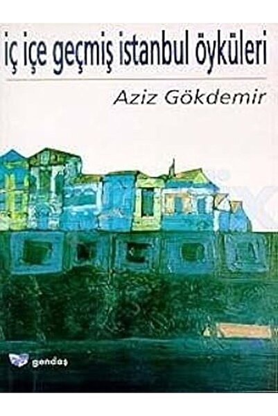 Tudem Yayınları Iç Içe Geçmiş Istanbul Öyküleri - Gendaş Yayınları