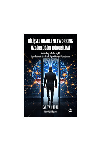 DOA Yayınları Bilişsel Odaklı Networking Özgürlüğün Nörobilimi - Evliya Kütük