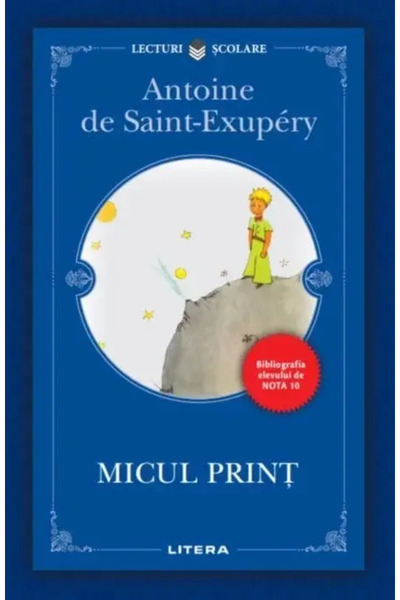 Litera Micul Prinț - Antoine de Saint-Exupéry, ed. 2018