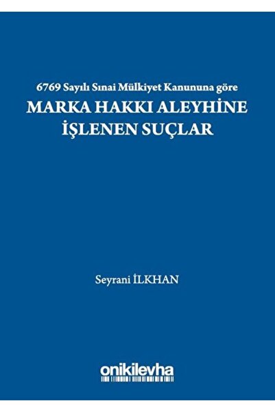 On İki Levha Yayıncılık 6769 Sayılı Sınai Mülkiyet Kanununa göre Marka Hakkı ...