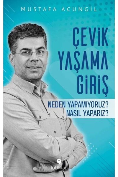 Tuti Kitap Çevik Yaşama Giriş - Neden Yapamıyoruz? Nasıl Yaparız?