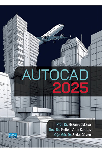 Nobel Akademik Yayıncılık AutoCAD 2025 / Hasan Gökkaya / Nobel Akademik Yayın...
