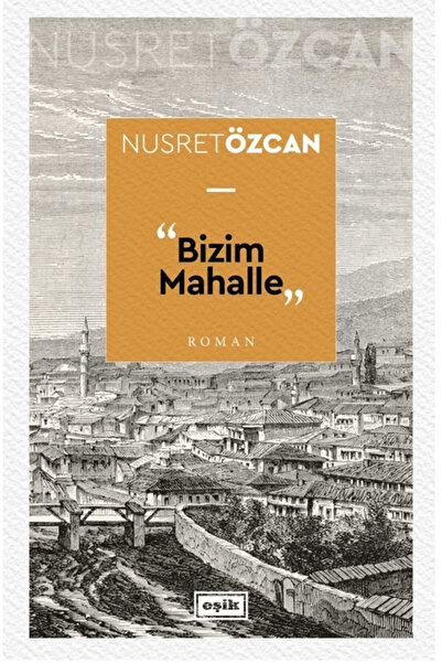 Eşik Yayınları Our Neighborhood / Nusret Özcan / Threshold Publications / 978...