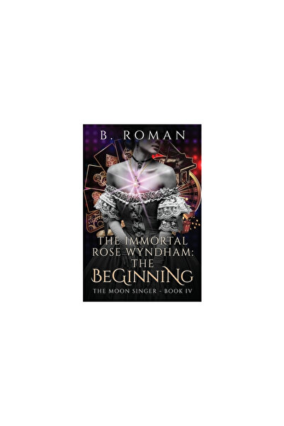 Next Chapter The Immortal Rose Wyndham: The Beginning