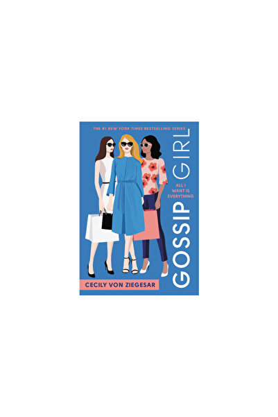 Poppy Books Gossip Girl #3: All I Want Is Everything: A Gossip Girl Novel