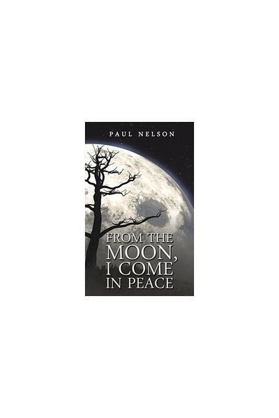 Austin Macauley From the Moon, I Come in Peace