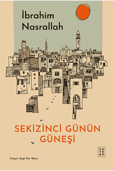 Ketebe Sekizinci Günün Güneşi İbrahim Nasrallah